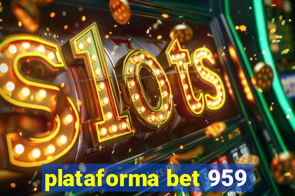 plataforma bet 959